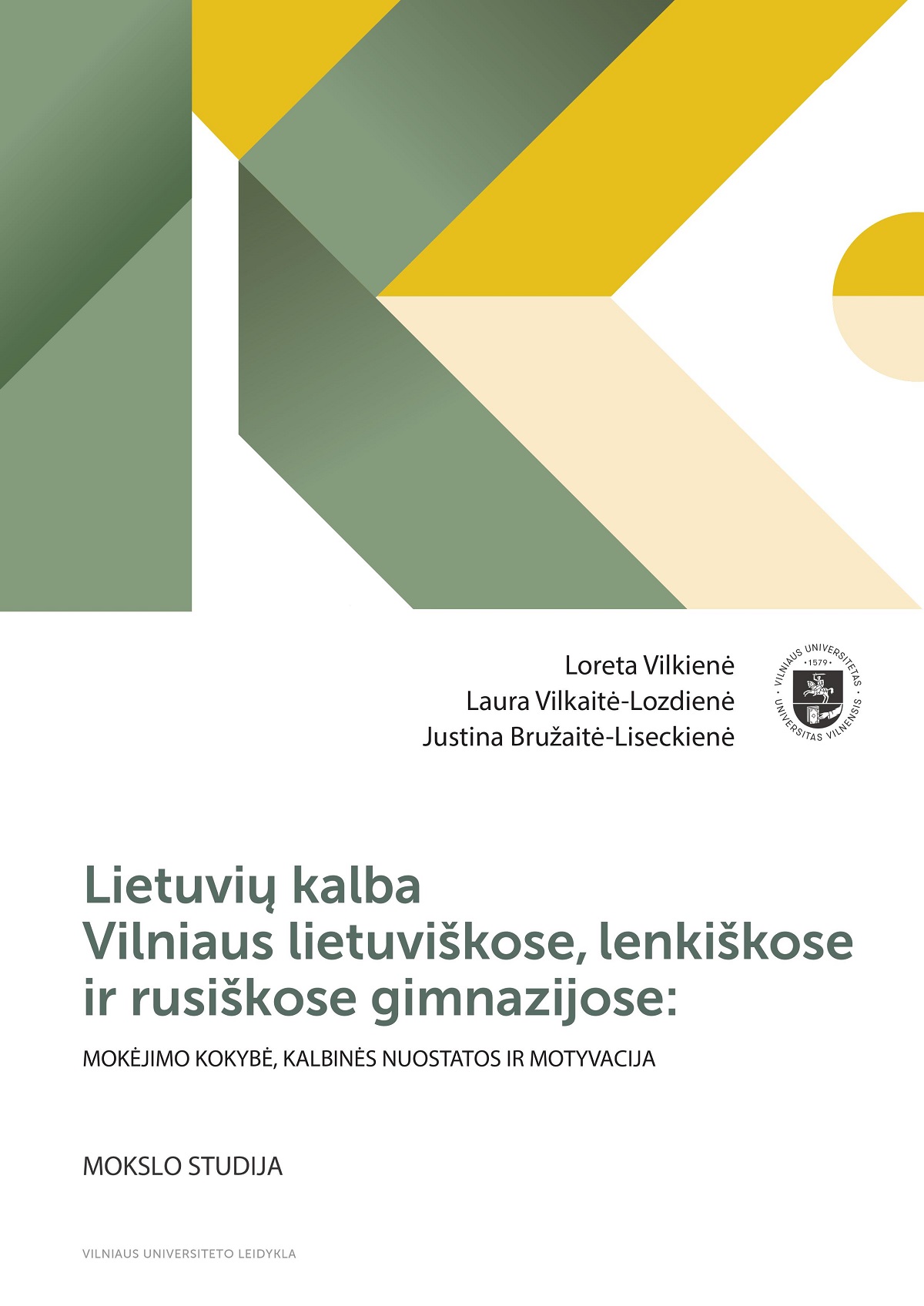 Lietuvių kalba Vilniaus lietuviškose, lenkiškose ir rusiškose gimnazijose: mokėjimo kokybė, kalbinės nuostatos ir motyvacija