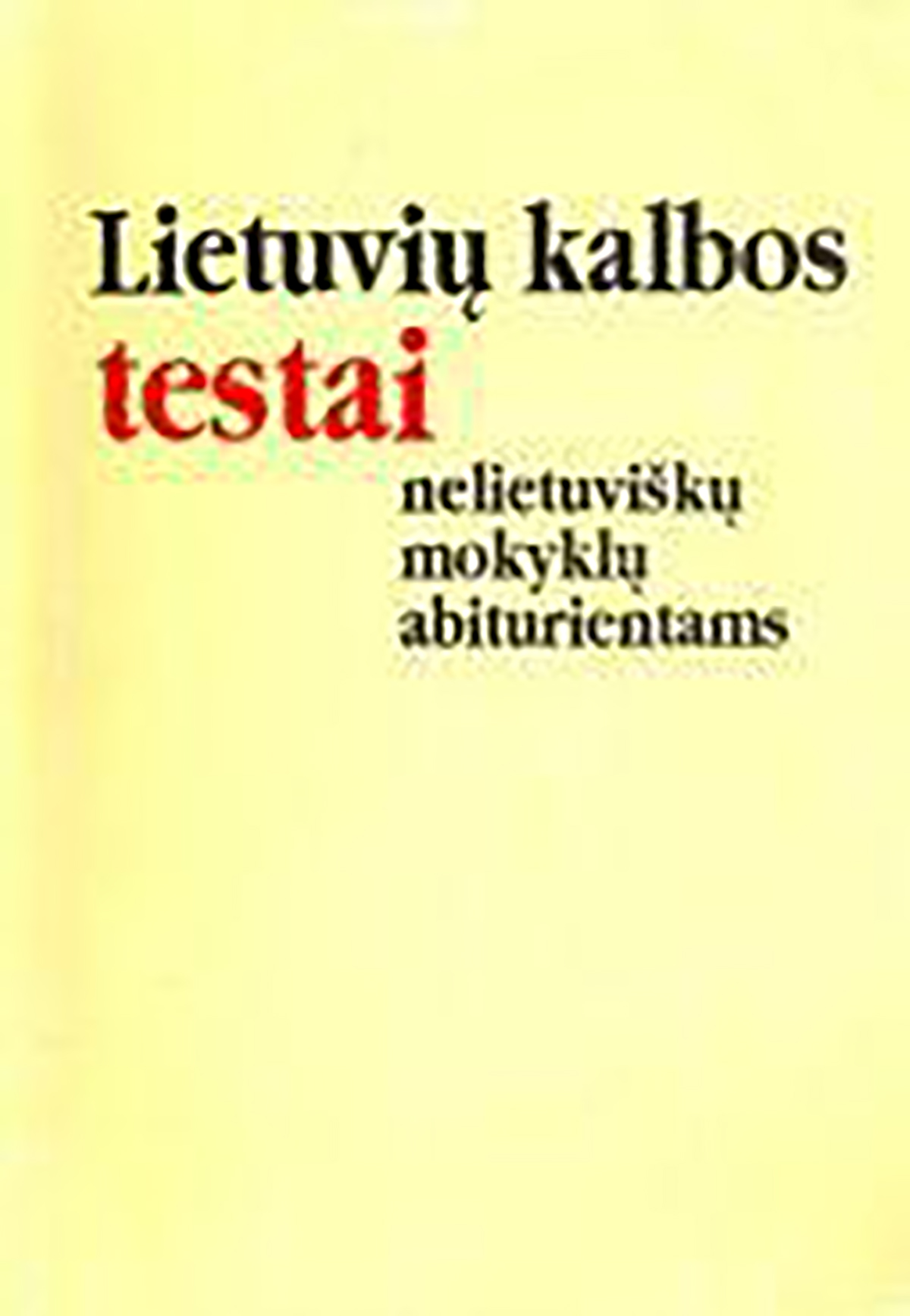 Lietuvių kalbos testai nelietuviškų mokyklų abiturientams - 1999